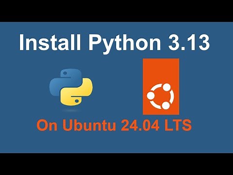 How to install Python 3.13.0 on Ubuntu 24.04 LTS | Step-by-Step Guide