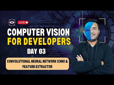 Day 3 - Convolutional Neural Network (CNN) & Feature Extractor | Computer Vision for Developers