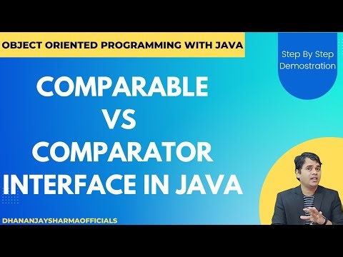 Comparable vs Comparator Interface in Java | Object Oriented Programming with Java
