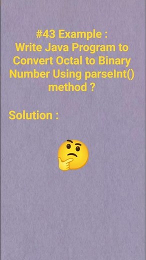 #43 Example :Write Java Program to Convert Octal to Binary Number Using parseInt() method ? #java
