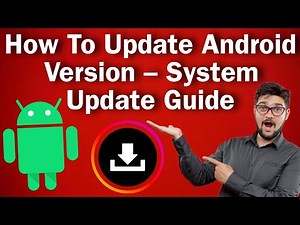 How To Update Android Version – System Update Guide