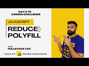 Day 9 - Reduce Polyfill in Javascript | 75 Days Machine Coding Interview Questions Challenge 🚀