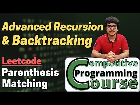 Generate Parenthesis: Advanced Recursion and Backtracking | CP Course | EP 38