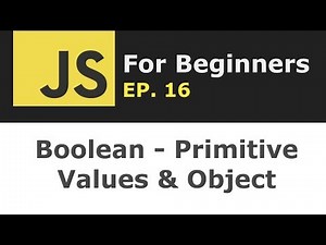 Primitive boolean values and the Boolean global object | JS for Beginners Ep. 16