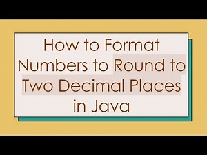 How to Format Numbers to Round to Two Decimal Places in Java