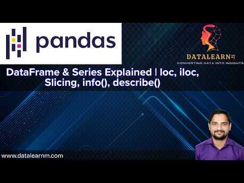 Day 05 | Pandas - 1| DataFrame & Series Explained | loc, iloc, Slicing, info(), describe()
