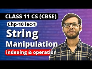 String Manipulation | indexing and operations | Chapter 10 Class 11 Computer Science | Class 11