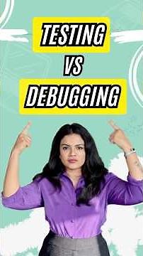 Testing vs Debugging Explained!