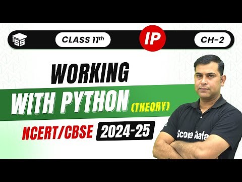 Class 11 (IP) Working with Python - Getting Started with Python | Information Practices Ch2