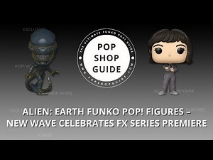 Alien: Earth Funko Pop! Figures – New Wave Celebrates FX Series Premiere | Funko Pop! News