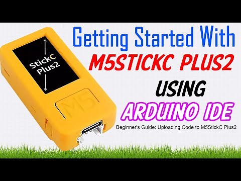 Getting Started with the M5StickC Plus2: ESP32 Mini IoT Kit Tutorial Using Arduino IDE