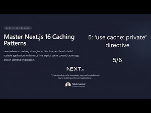Next.js 16 Cache Components - 'use cache: private' directive (5/6)