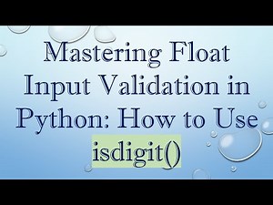 Mastering Float Input Validation in Python: How to Use isdigit()