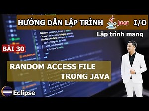 Java 30 | Tìm hiểu về RandomAccessFile trong java