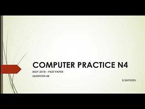 COMPUTER PRACTICE N4 - MAY 2018 QUESTION 4B