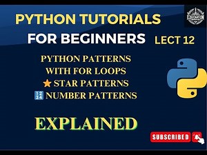 Mastering Python Patterns with For Loops: Advanced Pattern Printing & Practice | Lecture 12