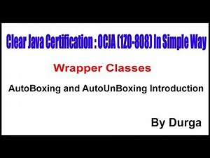 Java Wrapper Classes || AutoBoxing and AutoUnBoxing Introduction || by Durga sir