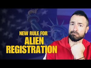 Alien Registration Rule Changes: Don't Miss This
