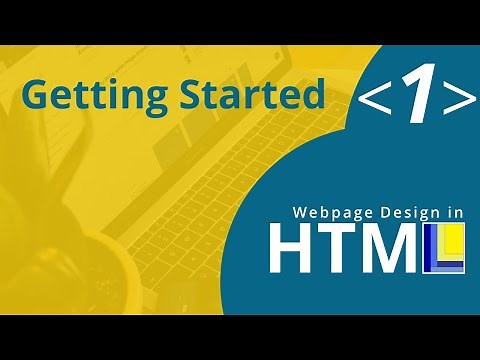 HTML Webpage Design Part 1: Getting Started
