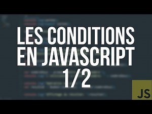 TUTO JS - #2 LES CONDITIONS (1/2)