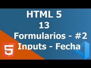 13 - Formularios en HTML - #2 - Inputs de fecha y tiempo