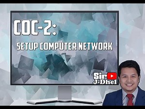 CSS NC2 - COC2: PART 1 - SETUP COMPUTER NETWORK (Step by step procedure Tagalog Tutorial)