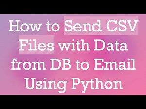 How to Send CSV Files with Data from DB to Email Using Python