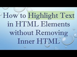 How to Highlight Text in HTML Elements without Removing Inner HTML