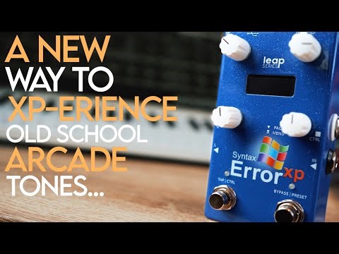 A New Way To XP-erience Old School Arcade Tones...(Alexander Pedals: Syntax Error XP)