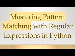 Mastering Pattern Matching with Regular Expressions in Python