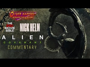 Alien Covenant Commentary with ‪@TheBadMovieBible‬ and Nick Helm