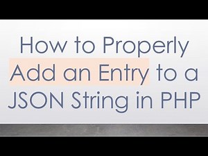How to Properly Add an Entry to a JSON String in PHP