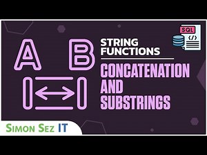 Learn SQL String Functions - Concatenation and Substrings