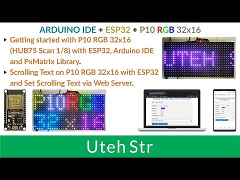 ARDUINO IDE + ESP32 + P10 RGB 32x16 (HUB75 Scan 1/8) + PxMatrix Library | P10 RGB 32x16 with ESP32