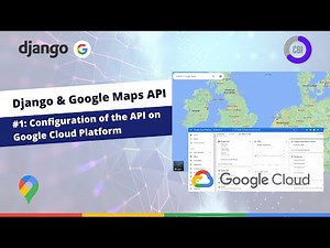 Django Google Maps Tutorial #1: Configuration of Google Cloud and Django Application
