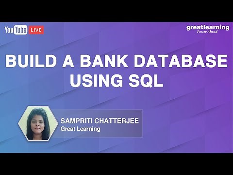 Build a Bank Database Using SQL | SQL For Beginners | SQL Applications | Great Learning