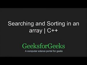 C++ Programming Language Tutorial | Searching & Sorting in an Array using STL | GeeksforGeeks