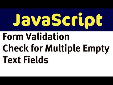 Form Validation with JavaScript - Check for Multiple Empty Text Fields