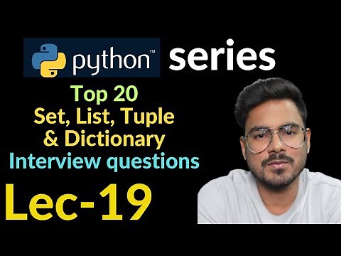 top 20 interview question in python | list,tuple,set and dictionary | Lec-19