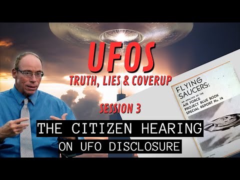 UFOs - Truth, Lies & Coverup (Session 3) | The Citizen Hearing on UFO Disclosure