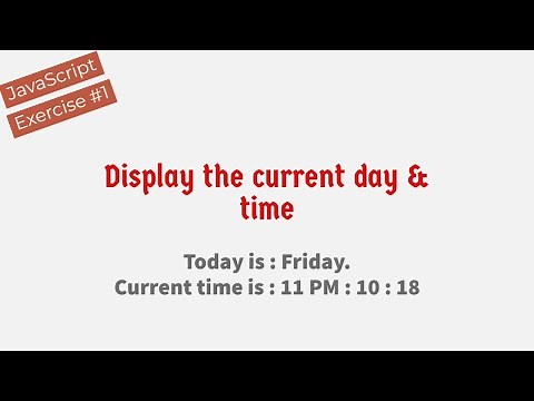 Display Current Day and Time using JavaScript !
