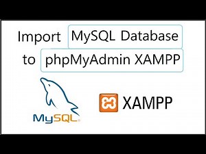 How to Import a MySQL Database to phpMyAdmin Xampp