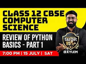 Class 12 CBSE - Computer Science - Review of Python Basics - Part 1 | Xylem CBSE 11 & 12