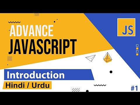 Advance JavaScript - Introduction in Hindi / Urdu