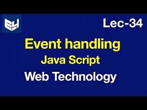 Javascript Event Handling | WT | Web Technology | Lec-34 | Bhanu Priya