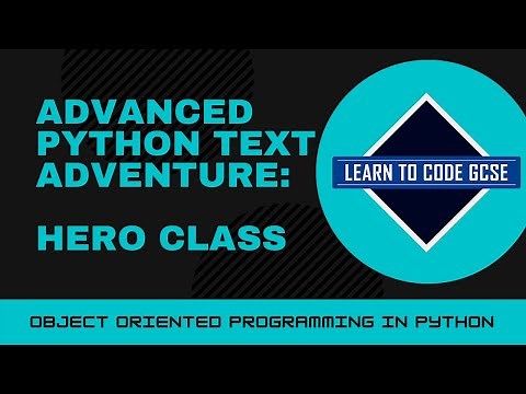 Advanced Python Text Adventure - Part 1 - Classes (A Level)