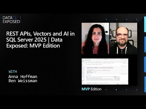 REST APIs, Vectors, and AI in SQL Server 2025 | Data Exposed: MVP Edition