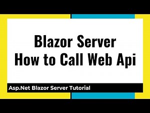 Blazor Server Call Web Api / Rest Api from Blazor Component in Asp.Net Core Tutorial