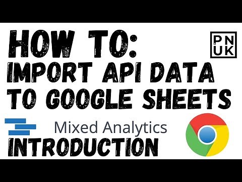 How To Import API Data To Google Sheets - MixedAnalytics Introduction