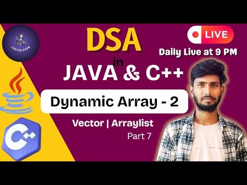 Day 16 | Arrays - part 7 (Dynamic Array - part 2 ) | Live DSA in C++ & Java by LogicnLearn